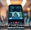 One Video Call Could Compromise These Android Phones